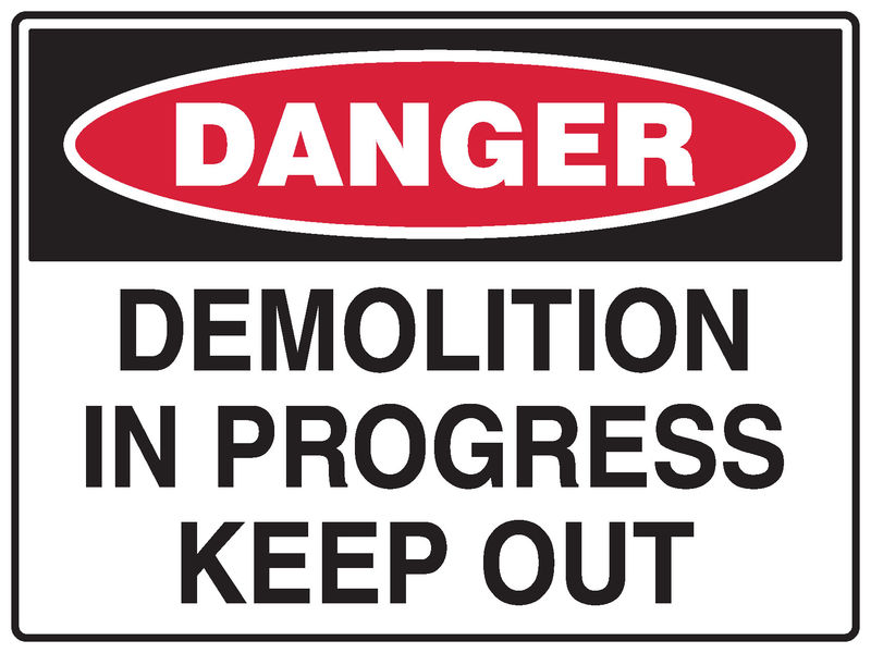 A Demolition Sign stating 'Demolition in progress Keep out'