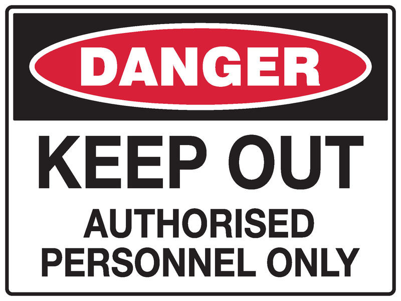 A danger Keep Out authorised personnel only sign