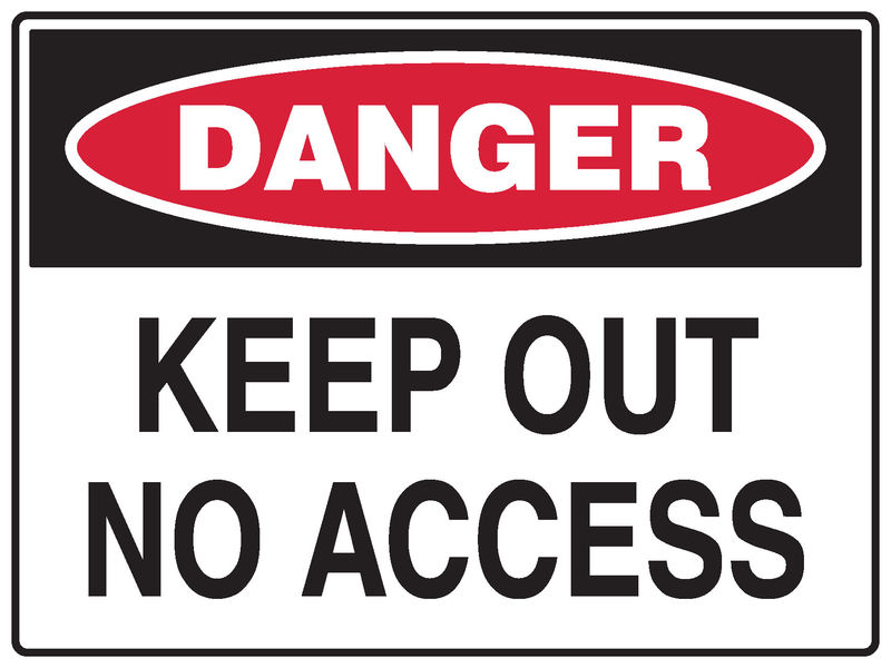 A danger Keep Out No Access Sign