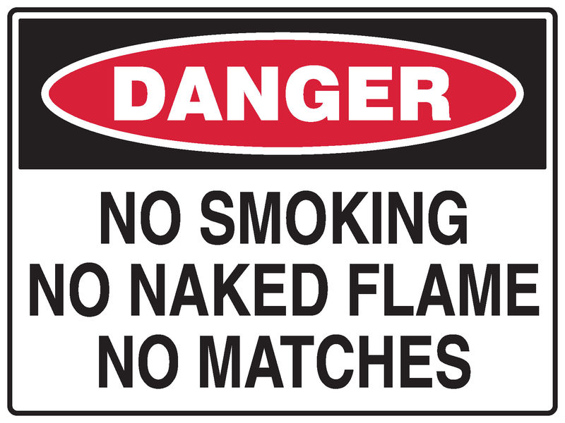 A danger No Smoking No Naked Flame No Matches sign