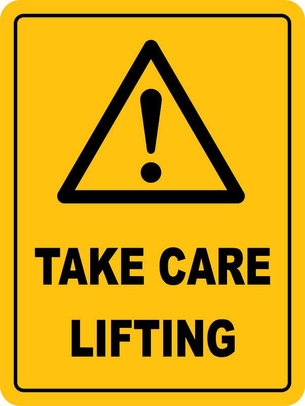 A yellow Take Care Lifting Sign