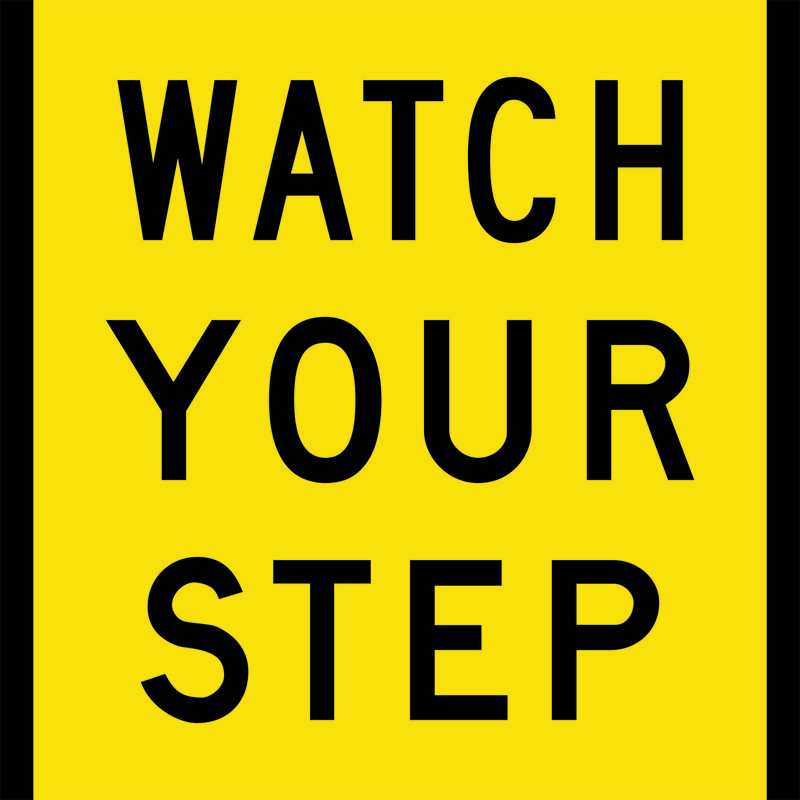 Watch Your Step Sign