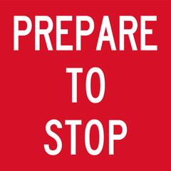Prepare To Stop Sign