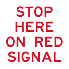 Stop Here On Red Signal Sign